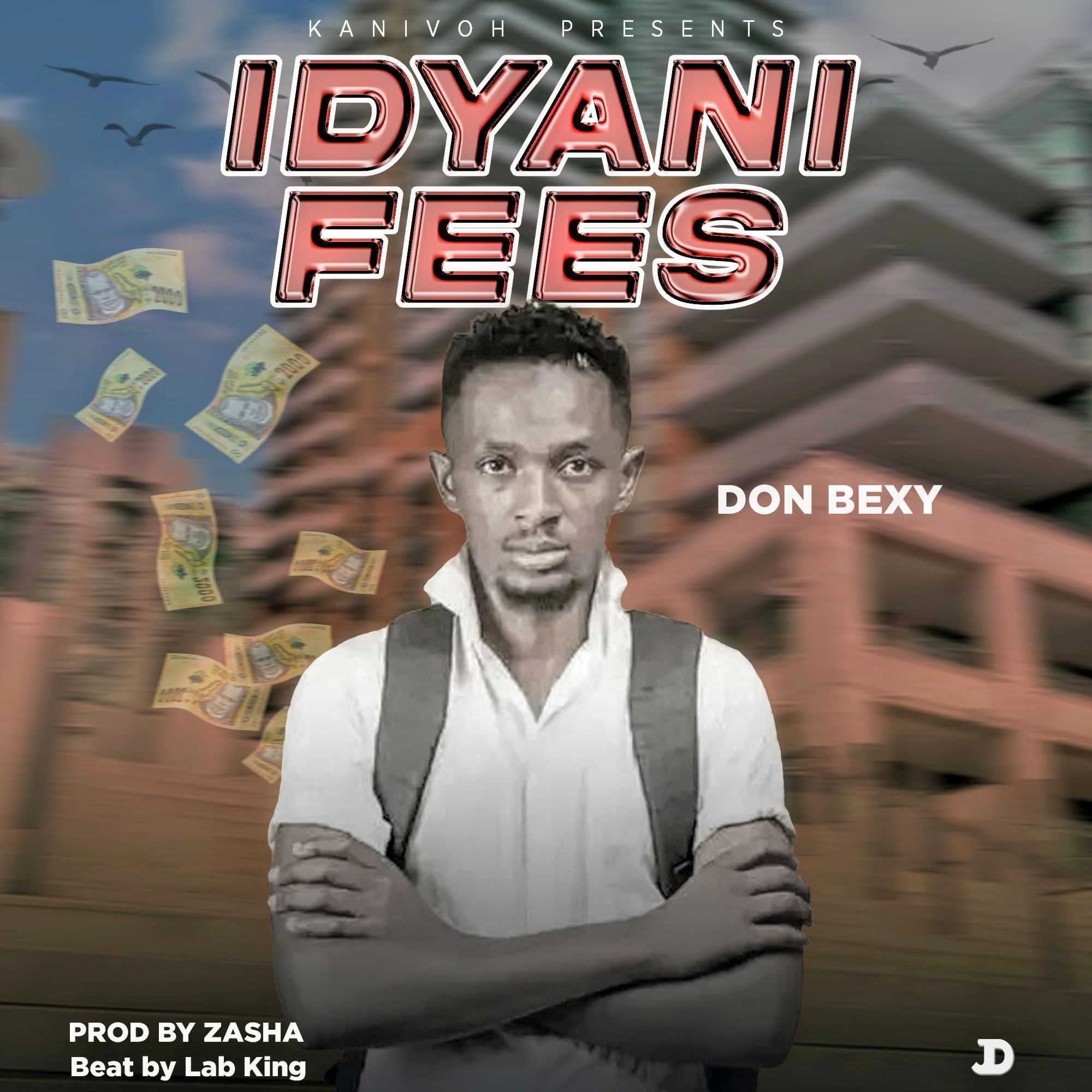 Idyani Fees | Don bexy | Afrobeat |  XaMuzik
