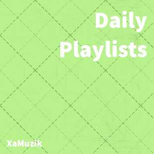 Daily playlists | Songs: 28 |  XaMuzik
